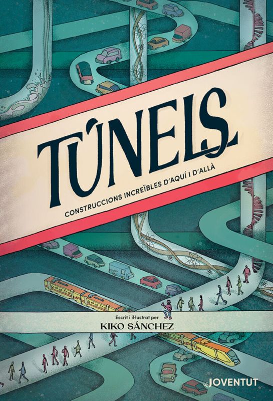 tunels - construccions increibles - Kiko Sanchez