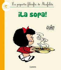 ¡la sopa! - la pequeña filosofia de mafalda - Quino
