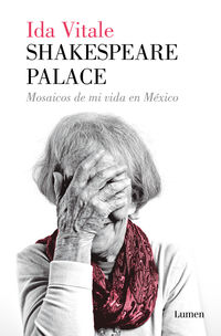 shakespeare palace - mosaicos de mi vida en mexico - Ida Ofelia Vitale