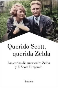 QUERIDO SCOTT, QUERIDA ZELDA - LAS CARTAS DE AMOR ENTRE ZELDA Y F. SCOTT FITZGERALD