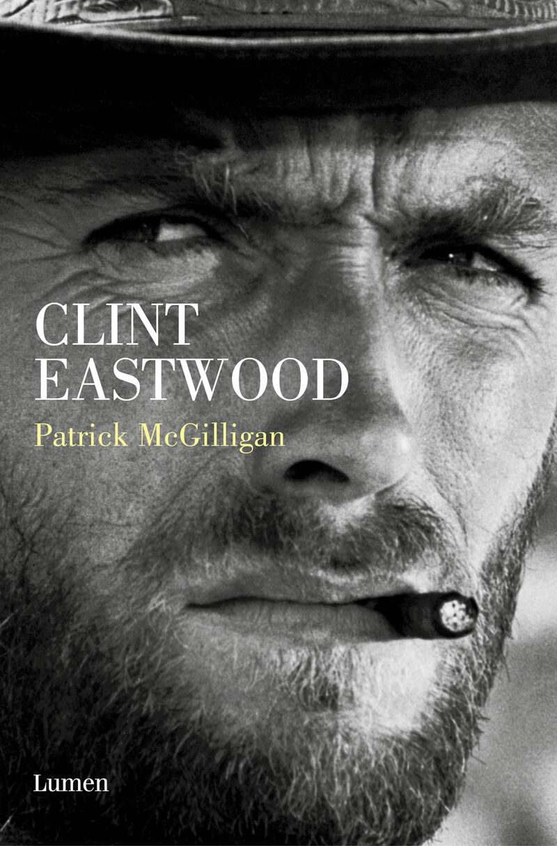 clint eastwood - vida y leyenda - Patrick Mcgilligan