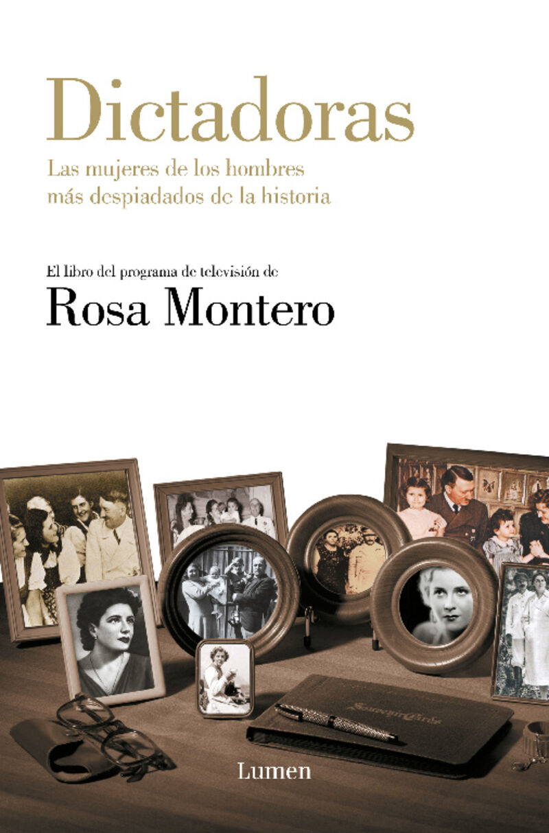 dictadoras - las mujeres de los hombres mas despiadados de la historia - Rosa Montero