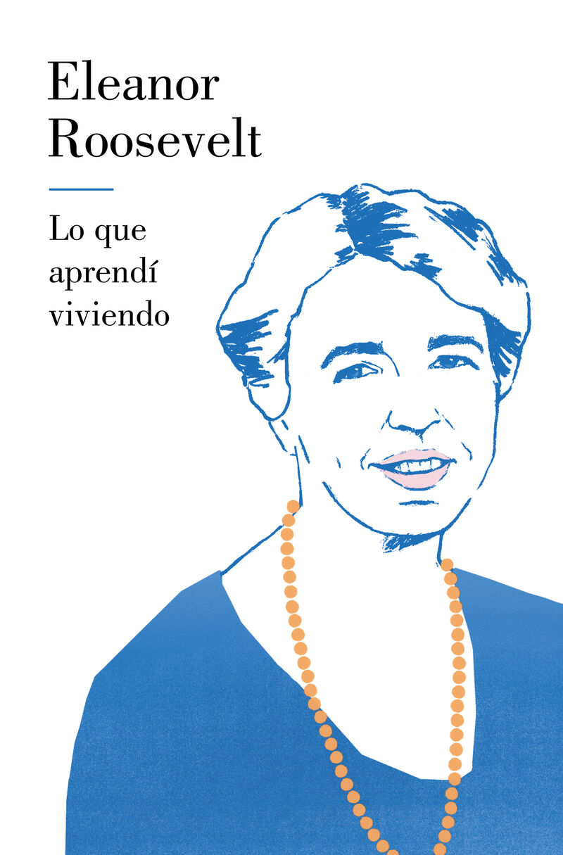 lo que aprendi viviendo - Eleanor Roosevelt