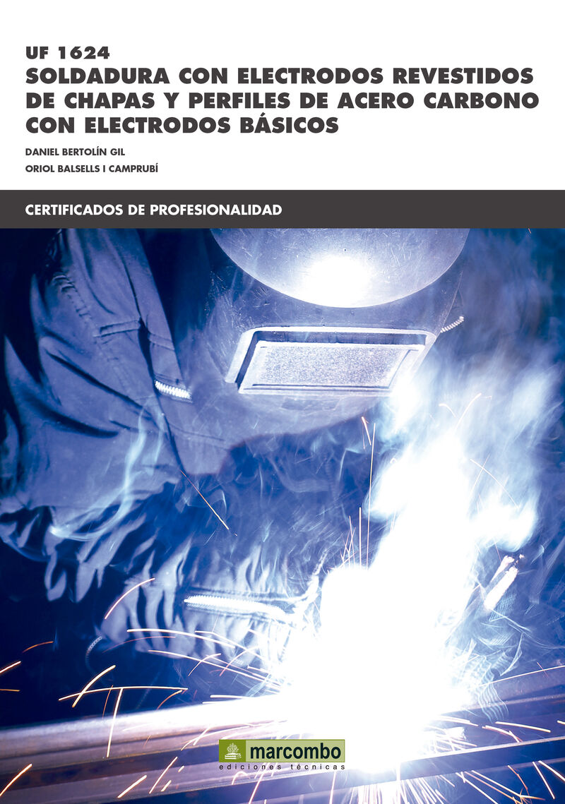 CP - SOLDADURA CON ELECTRODOS REVESTIDOS DE CHAPA Y PERFILES DE ACERO CARBONO CON ELECTRODOS BASICOS (UF 1624)