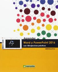aprender word y powerpoint 2016 - con 100 ejercicios practicos - Aa. Vv.