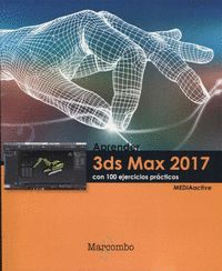 APRENDER 3DS MAX 2017 - CON 100 EJERCICIOS PRACTICOS