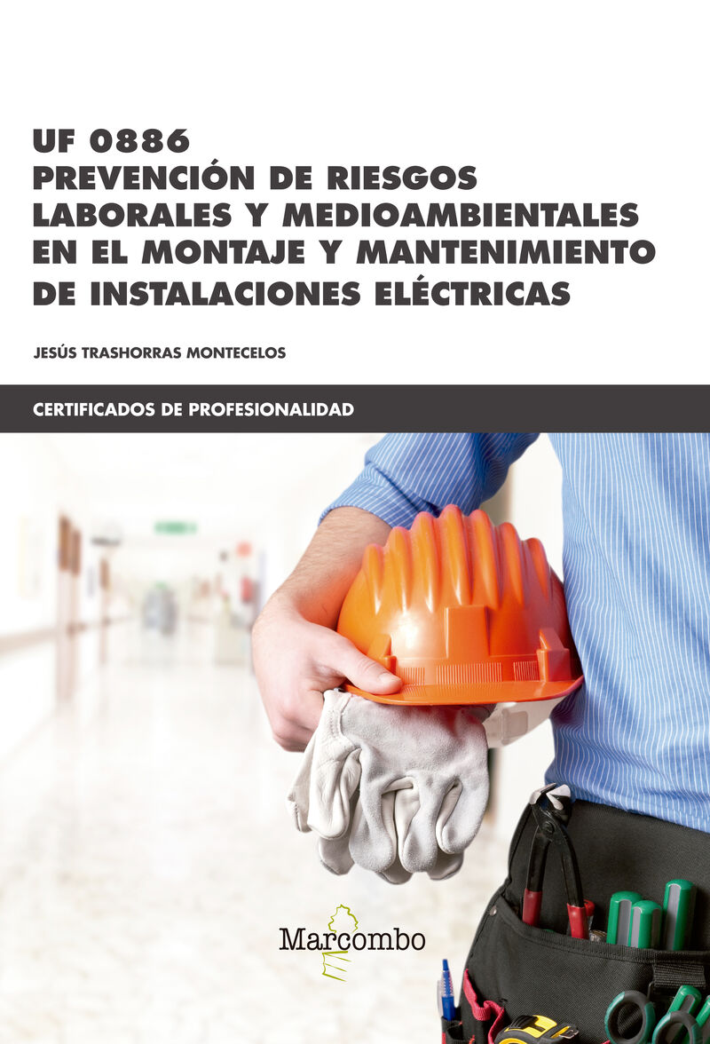 cp - prevencion de riesgos laborales y medioambientales en el montaje y mantenimiento de instalaciones electricas - uf0886