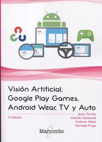 vision artificial, google play games, android wear, tv y auto - Jesus Tomas / Vicente Carbonell / [ET AL. ]