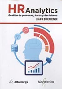 hr analytics - gestion de personas, datos y decisiones - Juan M. Bodenheimer