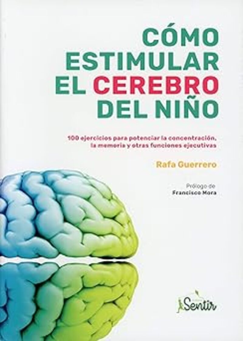 como estimular el cerebro del niño - 100 ejercicios para potenciar la concentracion, la memoria y otras funciones ejecutivas - Rafa Guerrero