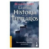 La otra historia de los templarios - Michel Lamy