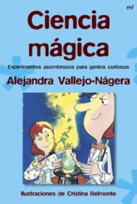 CIENCIA MAGICA - EXPERIMENTOS ASOMBROSOS PARA GENIOS CURIOSOS