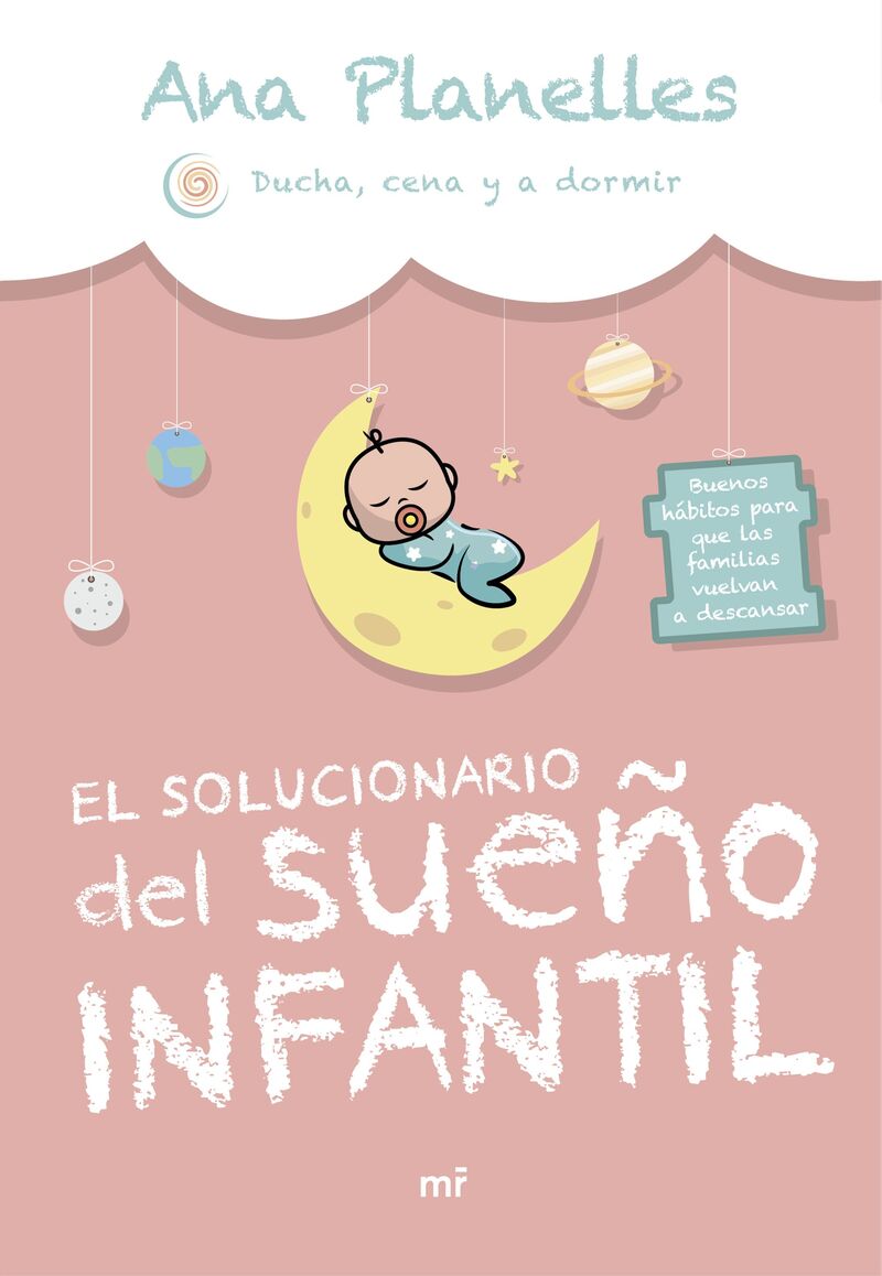 el solucionario del sueño infantil - buenos habitos para que las familias vuelvan a descansar - Ana Planelles / (@DUCHACENAYADORMIR)