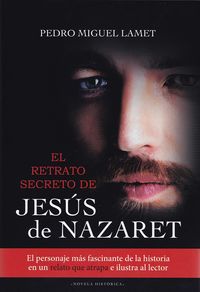 El retrato secreto de jesus de nazaret - Pedro Miguel Lamet