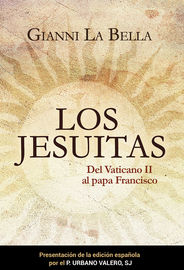 jesuitas, los - del vaticano ii al papa francisco - Gianni La Bella