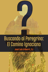 buscando al peregrino - el camino ignaciano - Josep Lluis Iriberri Diaz