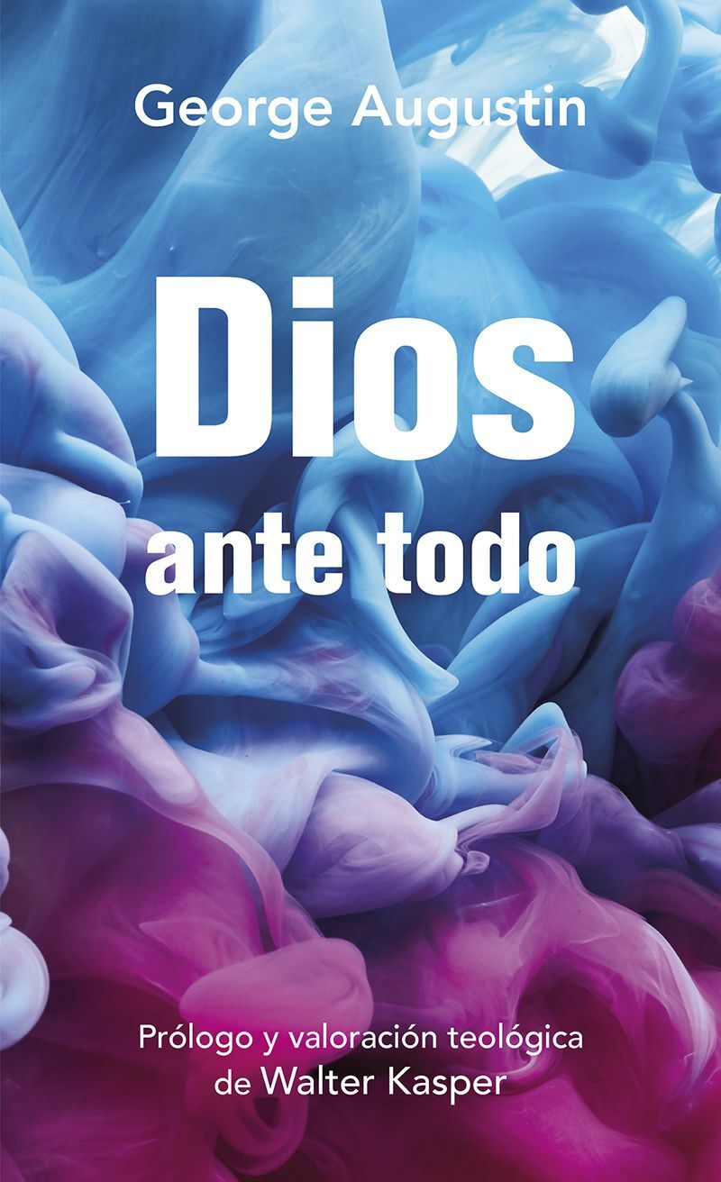 DIOS ANTE TODO - SOBRE EL FUTURO DEL CRISTIANISMO