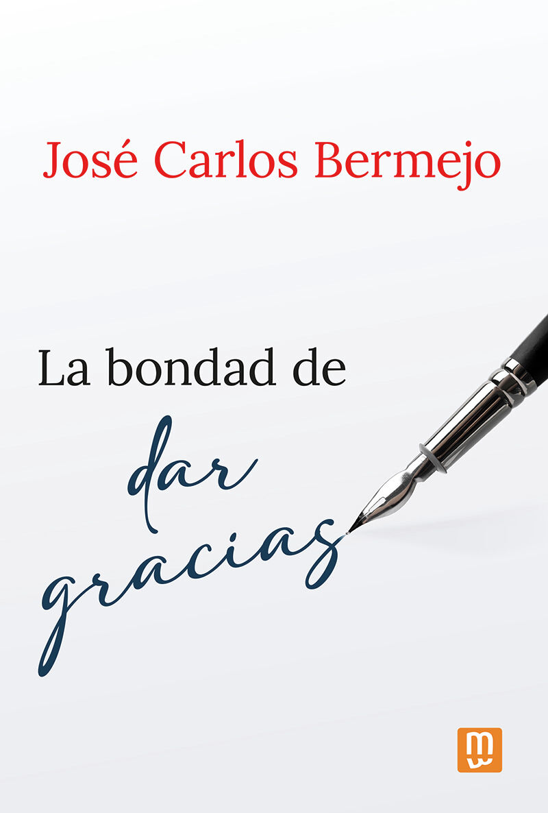 la bondad de dar gracias - Jose Carlos Bermejo