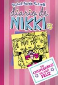 diario de nikki 13 - un cumpleaños no muy feliz - Rachel Renee Russell