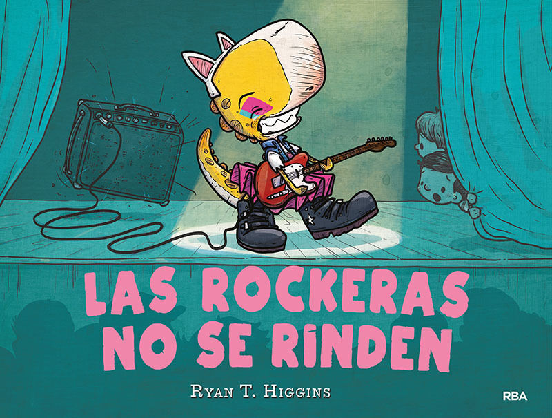 Las rockeras no se rinden - Ryan T. Higgins