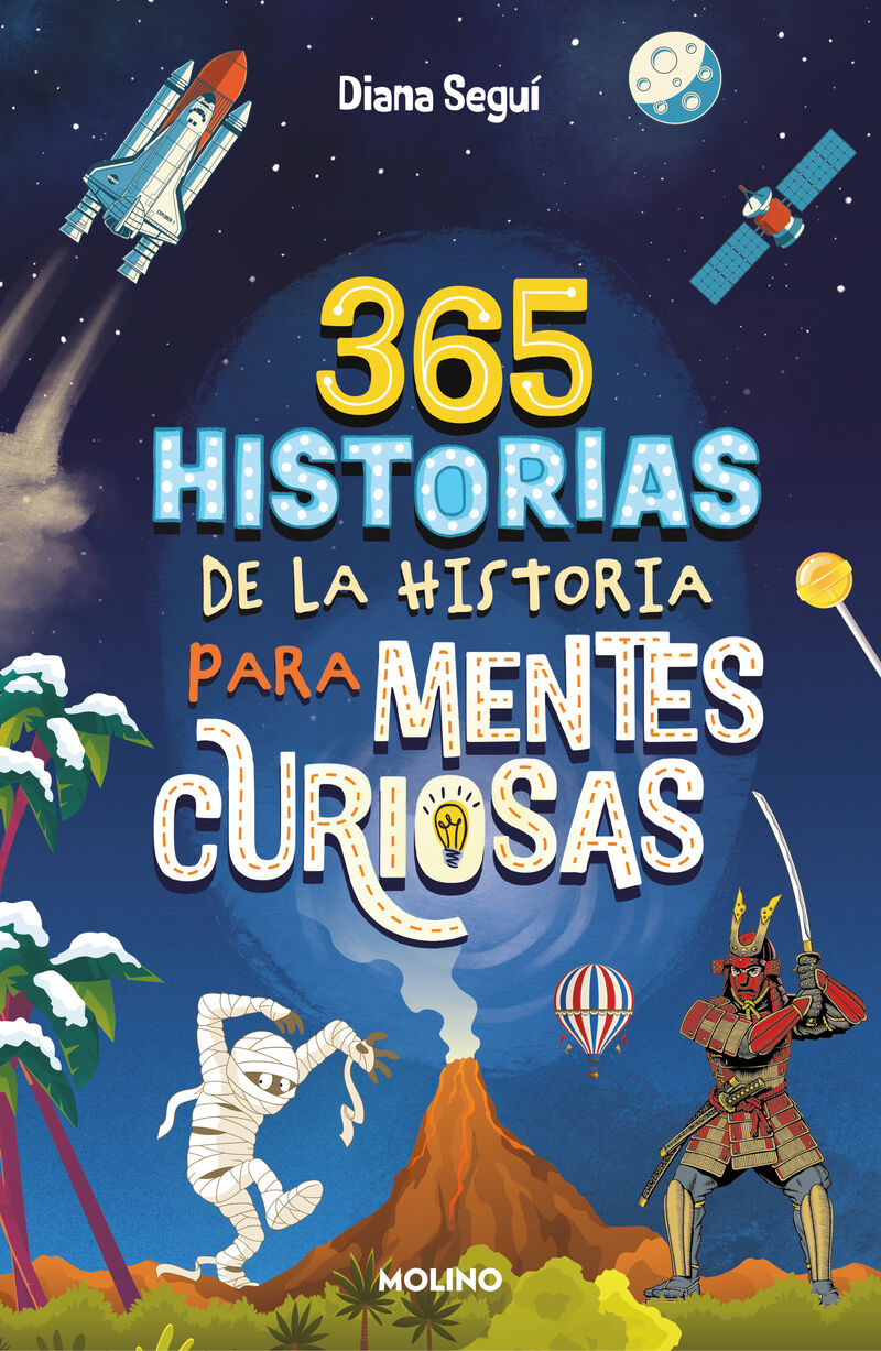 365 HISTORIAS DE LA HISTORIA PARA MENTES CURIOSAS - LOS DATOS, LAS ANECDOTAS Y LOS SECRETOS MEJOR GUARDADOS DE LA HISTORIA PARA PASARLO BIEN APRENDIENDO.