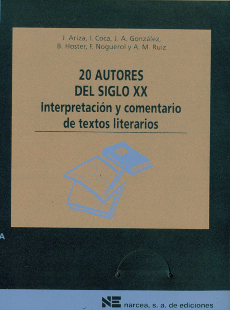 VEINTE AUTORES DEL SIGLO XX - INTERPRETACION Y COMENTARIO DE TEXTOS LITERARIOS