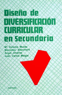 diseño de diversificacion curricular en secundaria - Maria Dolores Muzas / [ET AL. ]