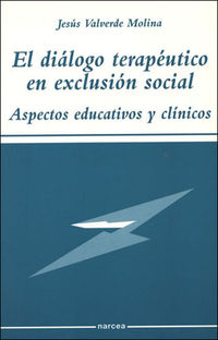 dialogo terapeutico en exclusion social, el - aspectos educativos y clinicos - Jesus Valverde Molina