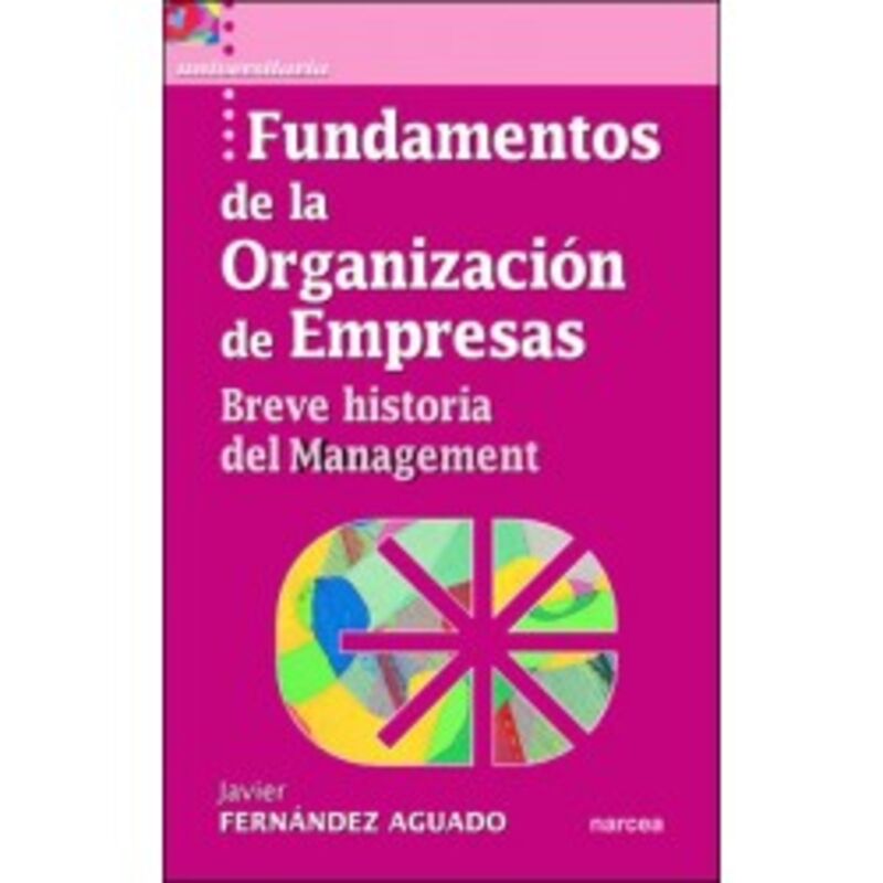 fundamentos de la organizacion de empresas - breve historia del management - Javier Fernandez Aguado