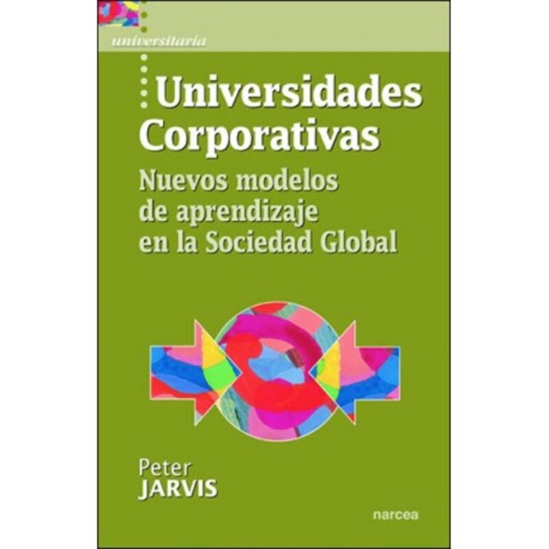 universidades corporativas - nuevos modelos de aprendizaje en la sociedad global - Peter Jarvis