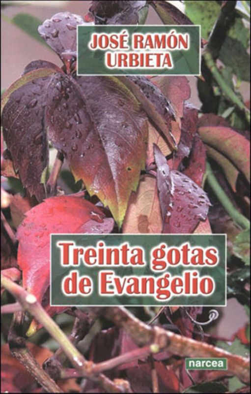 treinta gotas de evangelio - Jose Ramon Urbieta Jocano