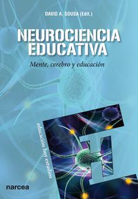 neurociencia educativa - mente, cerebro y educacion - David A. Sousa / [ET AL. ]