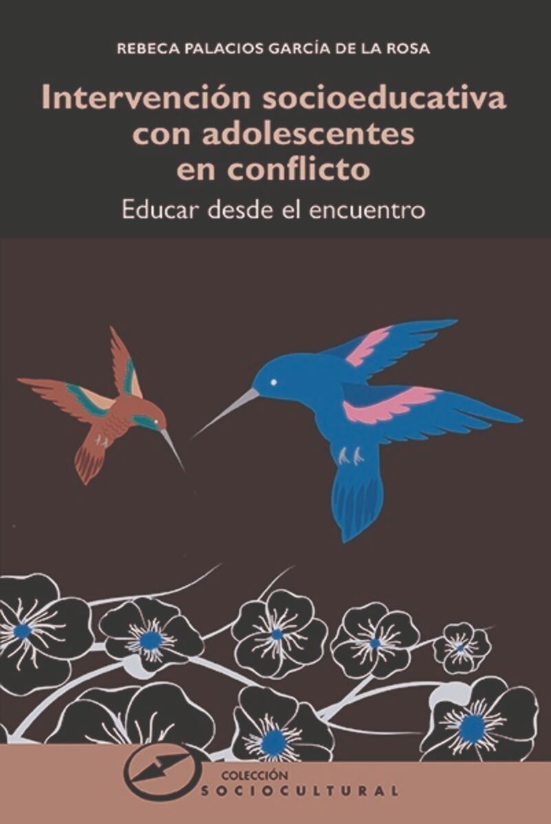 intervencion socioeducativa con adolescentes en conflicto - educar desde el encuentro - Rebeca Palacios Garcia De La Rosa