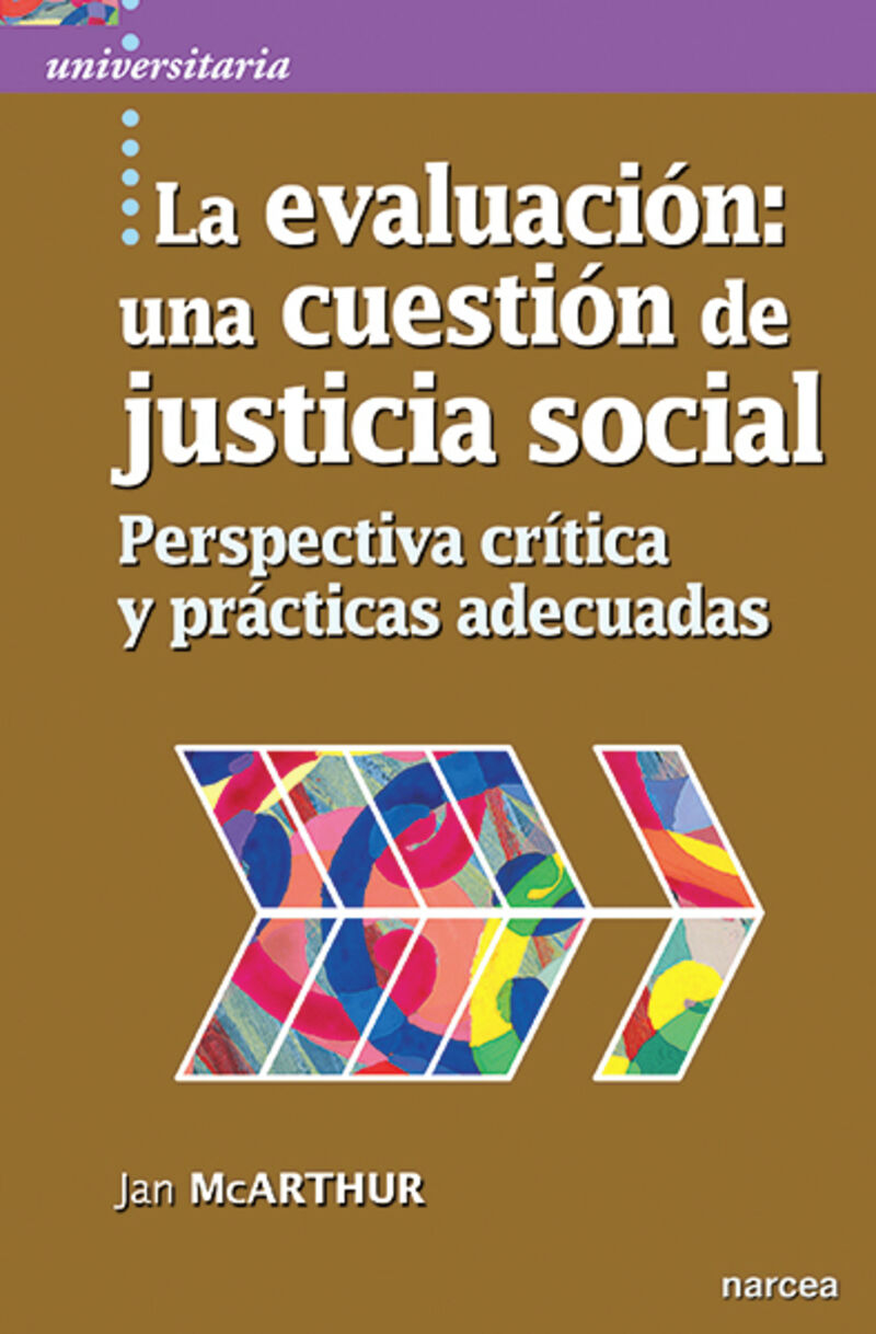 evaluacion, la: una cuestion de justicia social - perspectiva critica y practicas adecuadas