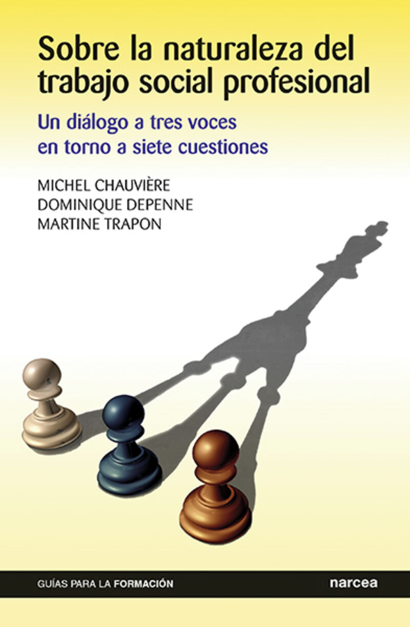 sobre la naturaleza del trabajo social profesional - un dialogo a tres voces en torno a siete cuestiones