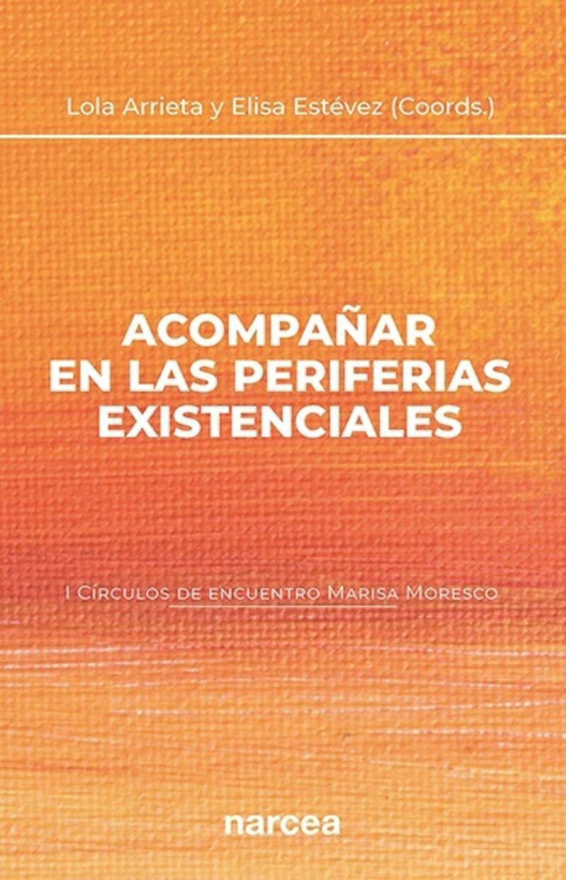 acompañar en las periferias existenciales (i circulos de encuentro marisa moresco) - Lola Arrieta Olmedo / Elisa Estevez Lopez