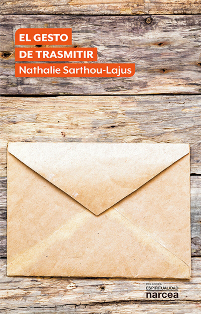El gesto de trasmitir - Nathalie Sarthou-Lajus