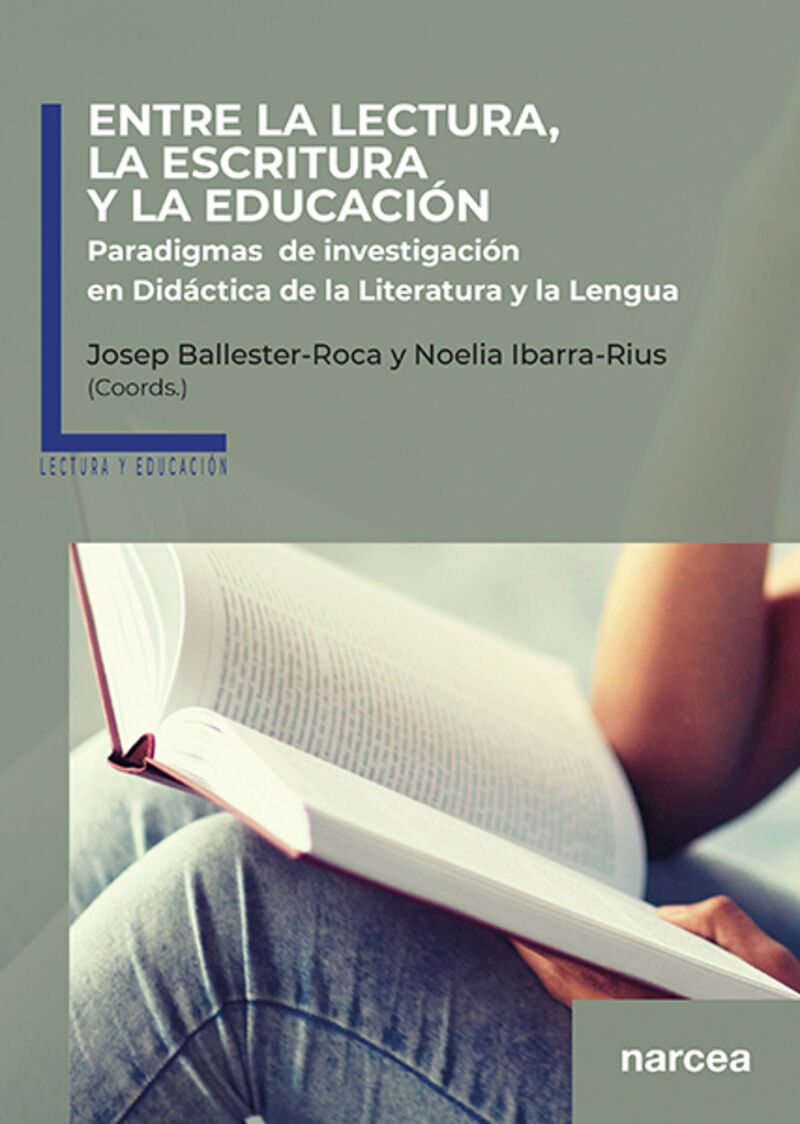entre la lectura, la escritura y la educacion - paradigmas de investigacion en didactica de la literatura y la lengua