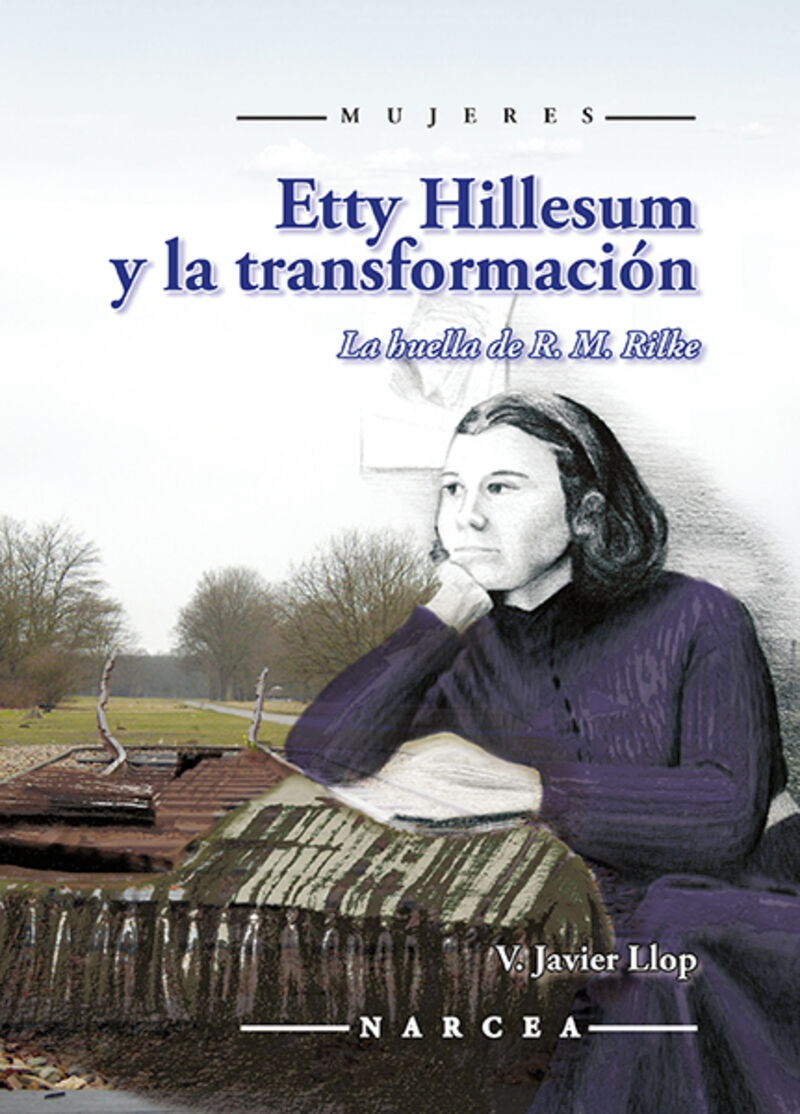 etty hillesum y la transformacion - la huella de r. m. rilke - Vicente Javier Llop Perez
