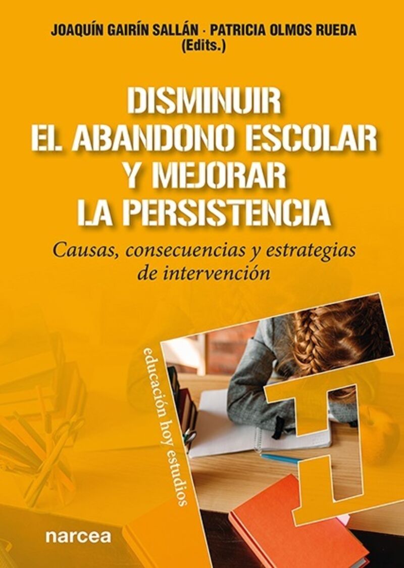 disminuir el abandono escolar y mejorar la persistencia - causas, consecuencias y estrategias de intervencion - Joaquin Gairin Sallan / Patricia Olmos Rueda