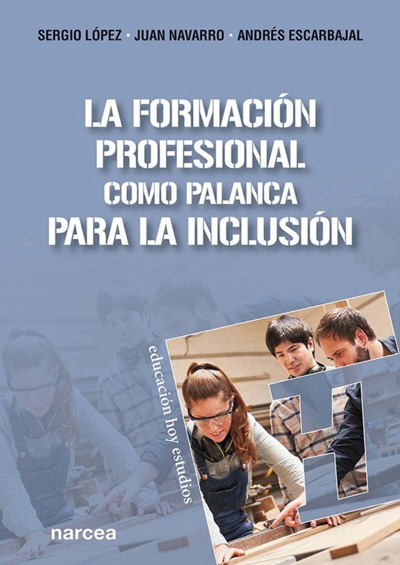la formacion profesional como palanca para la inclusion - Sergio Lopez Barrancos / Juan Navarro Barba / Andres Escarbajal Frutos