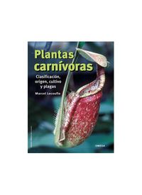 PLANTAS CARNIVORAS - CLASIFICACION, ORIGEN, CULTIVO Y PLAGAS