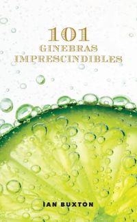101 ginebras imprescindibles - Ian Buxton