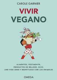 vivir vegano - Carole Garnier