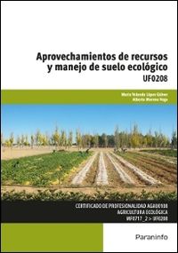 CP - APROVECHAMIENTOS DE RECURSOS Y MANEJO DE SUELO ECOLOGICO - UF0208 - AGRARIA