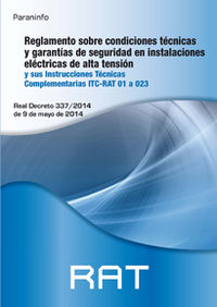 rat - reglamento sobre condiciones tecnicas y garantias de seguridad en instalaciones electricas de alta tension y sus instrucciones tecnicas complementarias itc-rat 01 a 023 - Aa. Vv.