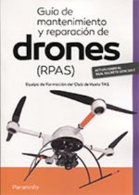 guia de mantenimiento y reparacion de drones (rpas) - Jose Antonio Garcia-Cabañas Bueno / Jaime Albares Jubin / Javier Ricardo Muñoz Saife