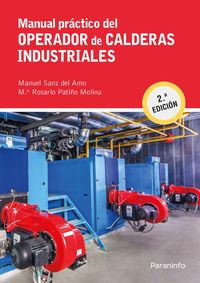 (2 ed) manual practico del operador de calderas industriales - Manuel Sanz Del Amo / M. Rosario Patiño Molina