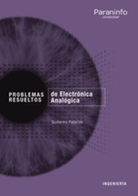 problemas resueltos de electronica analogica - Guillermo Palacios Navarro