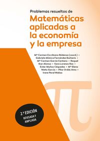 (2 ed) problemas resueltos de matematicas aplicadas a la economia y a la empresa - Maria Elena Nieto Garcia / [ET AL. ]